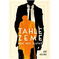 Tahle země není pro slušný - Jiří Hájek