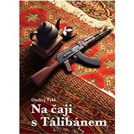 Tea with the Taliban - Ondřej Týbl