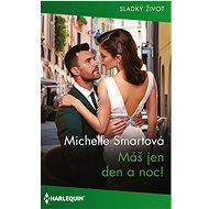 You only have day and night! - Michelle Smartová