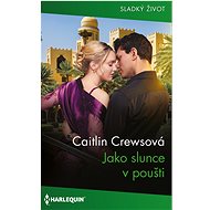 Like the sun in the desert - Caitlin Crewsová