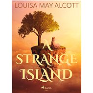 A Strange Island - Louisa May Alcott