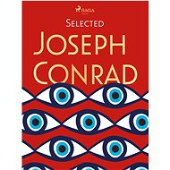 Selected Joseph Conrad - Joseph Conrad