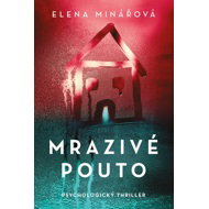 Mrazivé pouto - Elena Minářová