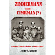 Zimmermann or Cimrman? A hero with the wrong pronunciation - Josef A. Korvin