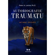 Autobiografie traumatu - Peter A. Levine Ph.D.