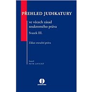 Přehled judikatury ve věcech zásad soukromého práva - Petr Lavický