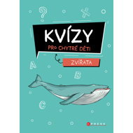 Quizzes for smart kids: animals - Zuzana Neubauerová