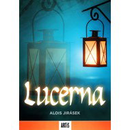 Lucerna - Alois Jirásek