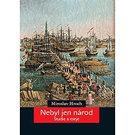 Nebyl jen národ - Miroslav Hroch