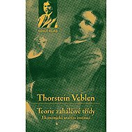 Teorie zahálčivé třídy - Thorstein Veblen