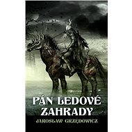 Pán ledové zahrady - Jarosław Grzędowicz