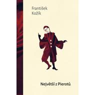The Greatest of Pierots - František Kožík