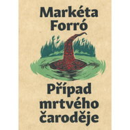 The Case of the Dead Wizard - Markéta Forró