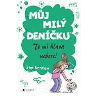 Můj milý deníčku – To mi hlava nebere! - Jim Benton