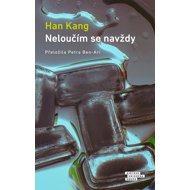 Neloučím se navždy - Han Kang