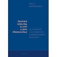 Židovská modlitba za stát a jeho představitele - Pavla Damohorská