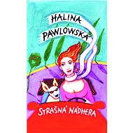 Strašná nádhera - Halina Pawlowská