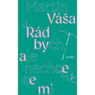 I'd like to, but I don't feel like - Martin Váša