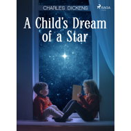 A Child's Dream of a Star - Charles Dickens