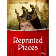 Reprinted Pieces - Charles Dickens