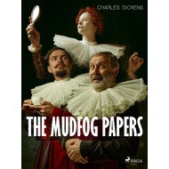 The Mudfog Papers - Charles Dickens
