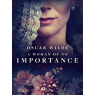 A Woman of No Importance - Oscar Wilde