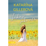 Láska je jako vítr - Katarína Gillerová