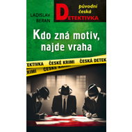 Whoever knows the motive will find the killer - Ladislav Beran