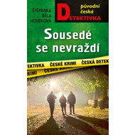 Neighbors don't murder each other - Štěpánka Běla Houbková