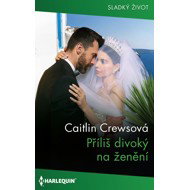 Příliš divoký na ženění - Caitlin Crewsová