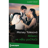 Lovers in the computer age - Maisey Yatesová