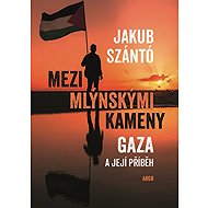 Mezi mlýnskými kameny - Jakub Szántó