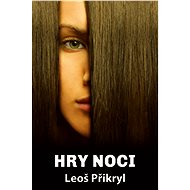 Hry noci - Leoš Přikryl