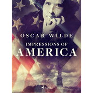 Impressions of America - Oscar Wilde