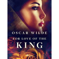 For Love of the King - Oscar Wilde