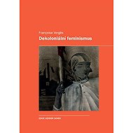 Dekoloniální feminismus - Françoise Vergès