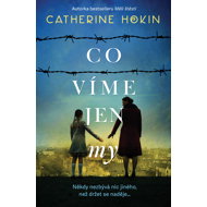 Co víme jen my - Catherine Hokin