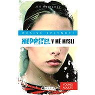 Děsivé splynutí – Nepřítel v mé mysli - Jill Hathaway
