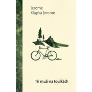 Three men on a ramble - Jerome Klapka Jerome