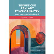Theoretical foundations of psychoanalysis - Alena Plháková