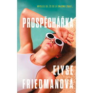 Prospěchářka - Elyse Friedman