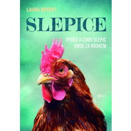 Slepice - Výběr a chov slepic krok za krokem - Laura Bryant