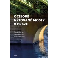 Steel riveted bridges in Prague - Doc. Ing. Tomáš Rotter CSc.