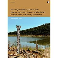 Hodnocení kvality života a udržitelného rozvoje - Tomáš Hák  Svatava Janoušková