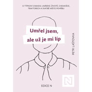 I died, but I'm better now - Petr Laštovka