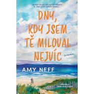 Dny, kdy jsem tě milovala nejvíc - Amy Neff