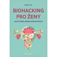 Biohacking for women - Aggie Lal