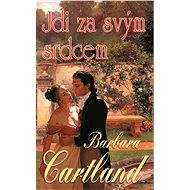 Jdi za svým srdcem - Barbara Cartland