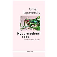 Hypermoderní doba - Gilles Lipovetsky