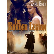 The Border Legion - Zane Grey